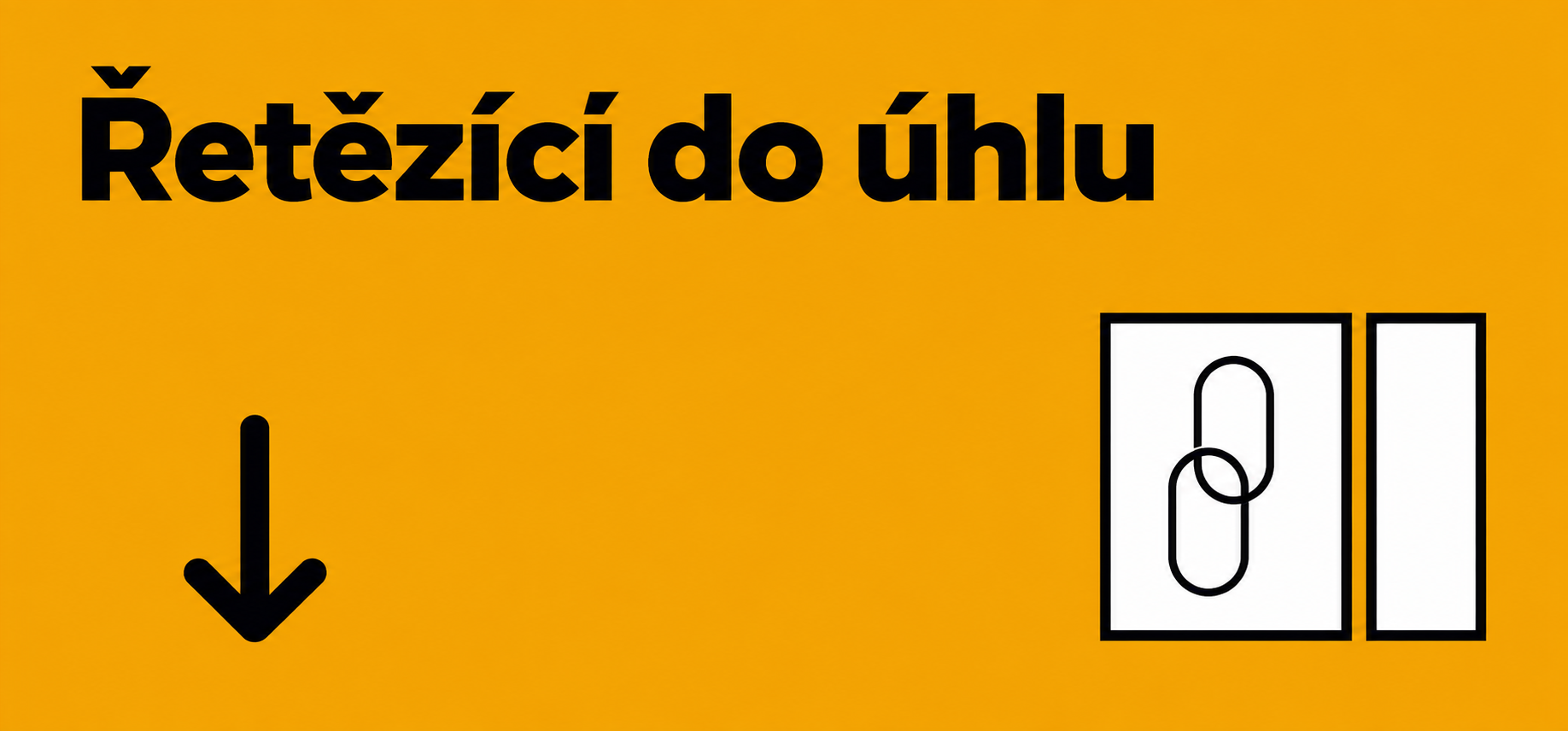 Řetězící do úhlu